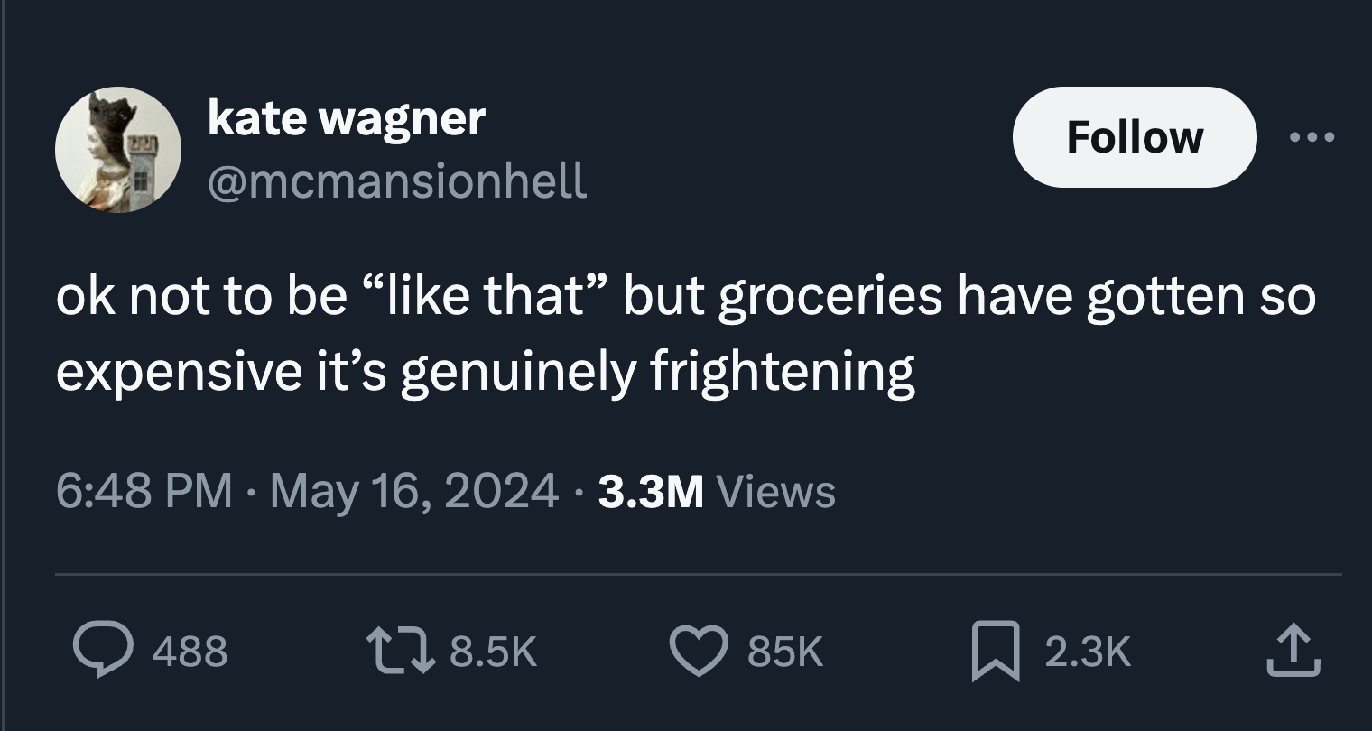 screenshot - kate wagner ok not to be " that" but groceries have gotten so expensive it's genuinely frightening 3.3M Views 488 85K